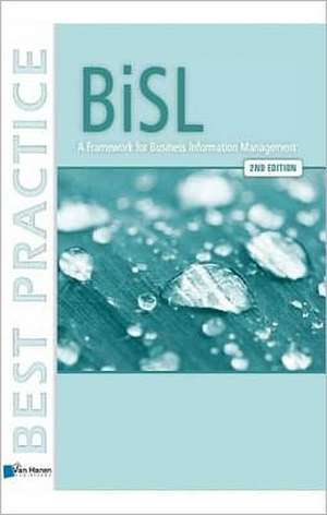 Bisl(r) - A Framework for Business Information Management - 2nd Edition: A Management Guide de Ralph Donatz