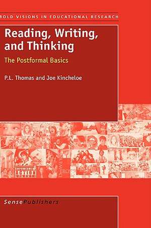 Reading, Writing, and Thinking: The Postformal Basics de Paul L. Thomas