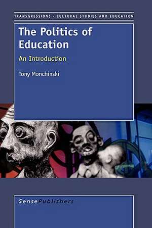 The Politics of Education: An Introduction de Tony Monchinski