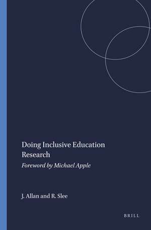 Doing Inclusive Education Research: Foreword by Michael Apple de Julie Allan