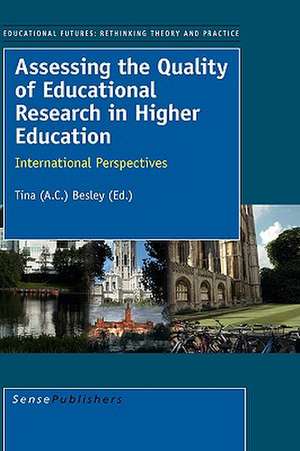 Assessing the Quality of Educational Research in Higher Education de Tina Besley