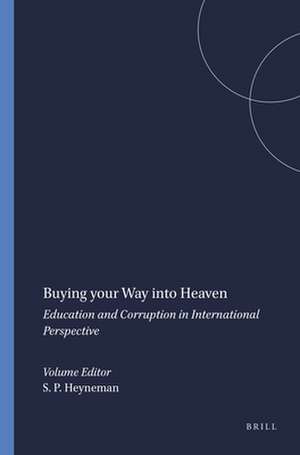 Buying your Way into Heaven: Education and Corruption in International Perspective de Stephen P. Heyneman