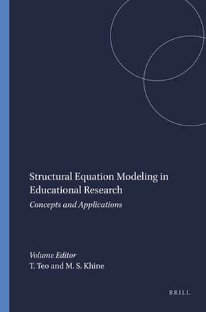 Structural Equation Modeling in Educational Research: Concepts and Applications de Timothy Teo