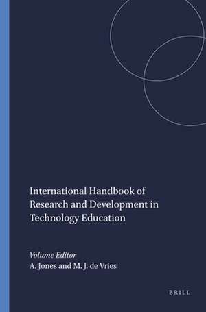 International Handbook of Research and Development in Technology Education de Alister Jones