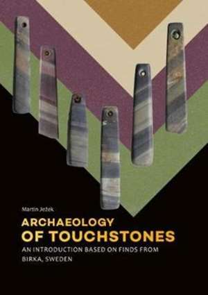 Archaeology of Touchstones de Martin Je¿ek