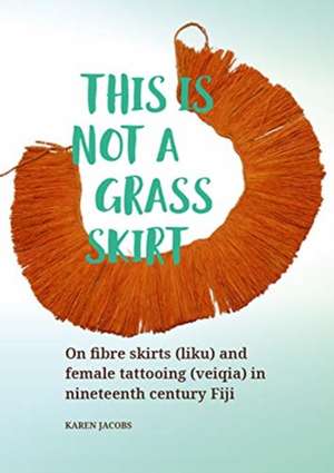 This is not a grass skirt de Karen Jacobs