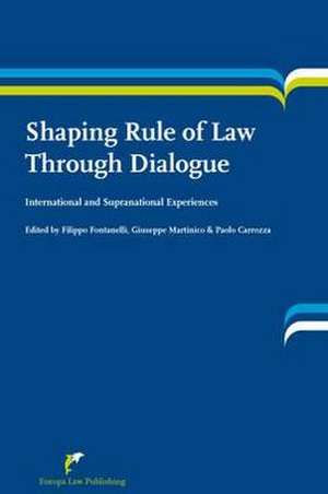 Shaping Rule of Law Through Dialogue: International and Supranational Experiences de Filippo Fontanelli