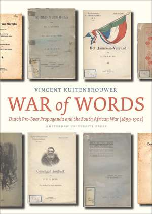 War of Words: Dutch Pro-Boer Propaganda and the South African War (1899-1902) de Vincent Kuitenbrouwer