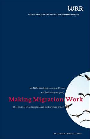 Making Migration Work: The Future of Labour Migration in the European Union de Jan Willem Holtslag