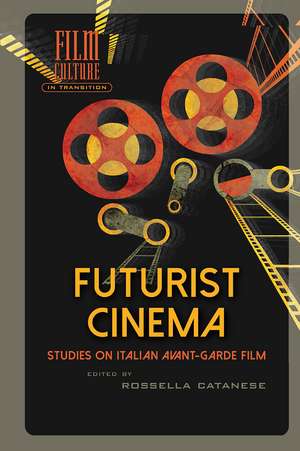 Futurist Cinema: Studies on Italian Avant-garde Film de Rossella Catanese