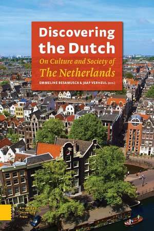 Discovering the Dutch: On Culture and Society of the Netherlands de Emmeline Besamusca