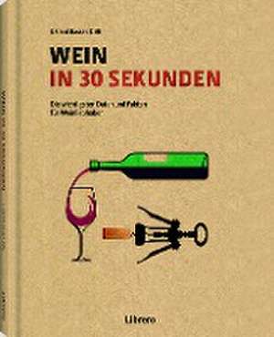 Wein in 30 Sekunden de Gerard Basset OBE