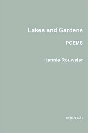 Lakes and Gardens de Hannie Rouweler