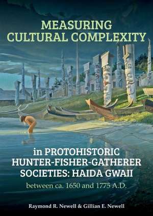 Measuring Cultural Complexity in Protohistoric Hunter-Fisher-Gatherer Societies de Newell, Raymond R.