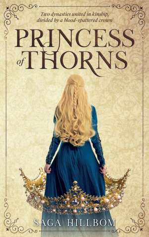 Princess of Thorns de Saga Hillbom