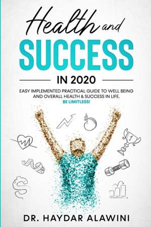 HEALTH AND SUCCESS IN 2020 de Haydar Alawini