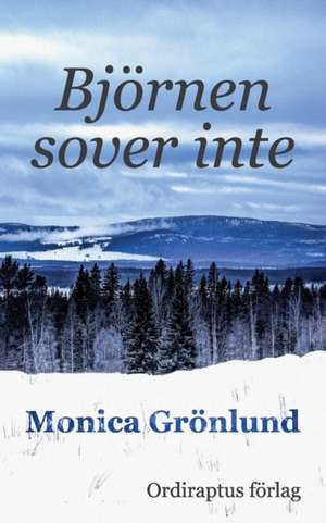 Björnen sover inte de Monica Grönlund
