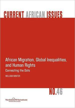 African Migration, Global Inequalities, and Human Rights. Connecting the Dots de William Minter