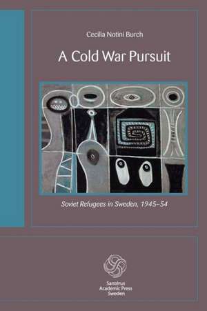 A Cold War Pursuit de Cecilia Notini Burch