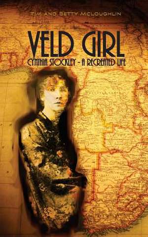 Veld Girl - Cynthia Stockley de Tim Mcloughlin