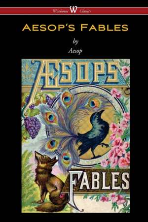 Aesop's Fables (Wisehouse Classics Edition) de Aesop