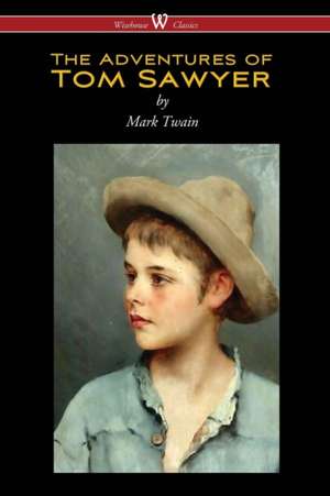 The Adventures of Tom Sawyer (Wisehouse Classics Edition) de Mark Twain