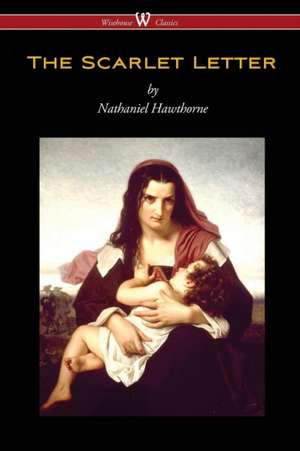 The Scarlet Letter (Wisehouse Classics Edition) de Nathaniel Hawthorne