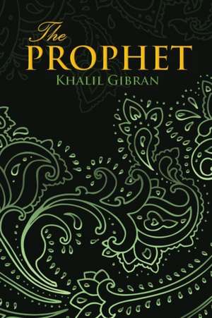 THE PROPHET (Wisehouse Classics Edition) de Kahlil Gibran