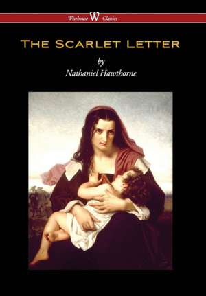 Scarlet Letter (Wisehouse Classics Edition) (Reprod. 1850) de Nathaniel Hawthorne