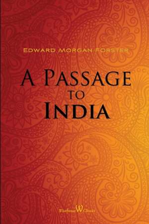 A Passage to India (Wisehouse Classics Edition) de Edward Morgan Forster