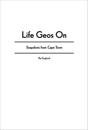 Life Geos On: Snapshots from Cape Town de Per Englund