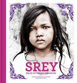 Srey: Tales of Urban Girlhood de Evelina Fredricksson