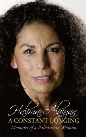 A Constant Longing - Memoirs of a Palestinian Woman de Halima Alaiyan