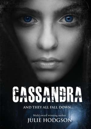 Cassandra. And they all fall down. de Julie Hodgson