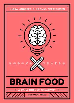 Brain Food: A Daily Dose of Creativity de Magnus Frederiksen