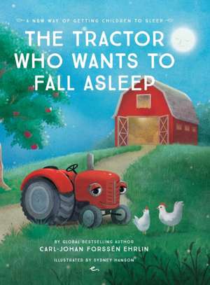 The Tractor Who Wants To Fall Asleep de Carl-Johan Forssén Ehrlin