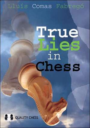 True Lies in Chess de Lluis Comas Fabrego