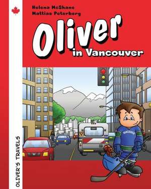 Oliver in Vancouver: Origins and Originality in Art, Science, and New Media de McShane, Mrs Helena