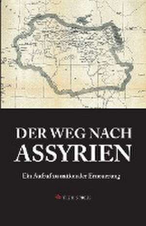 Der Weg Nach Assyrien de Afram Yakoub