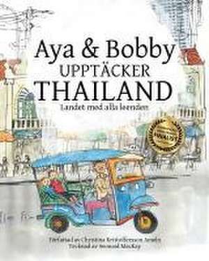 Aya & Bobby Upptäcker Thailand: Landet med alla leenden de Christina Kristoffersson Ameln