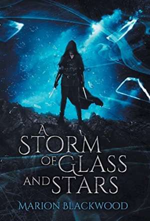 A Storm of Glass and Stars de Marion Blackwood