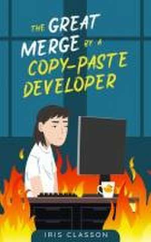 The Great Merge by a Copy-Paste Developer de Iris Classon