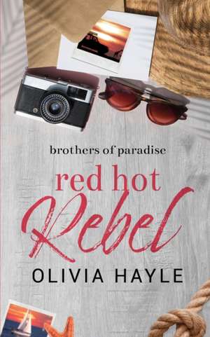 Red Hot Rebel de Olivia Hayle