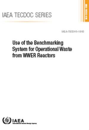 Use of the Benchmarking System for Operational Waste from WWER Reactors de IAEA