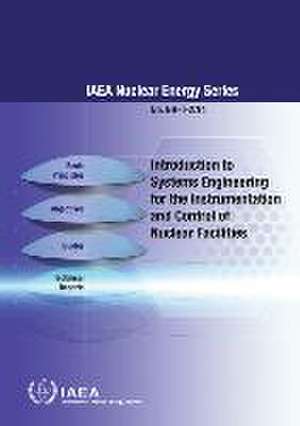 Introduction to Systems Engineering for the Instrumentation and Control of Nuclear Facilities de International Atomic Energy Agency