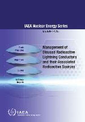 Management of Disused Radioactive Lightning Conductors and Their Associated Radioactive Sources de International Atomic Energy Agency