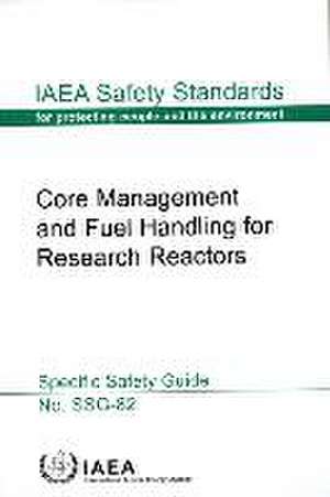 Core Management and Fuel Handling for Research Reactors de International Atomic Energy Agency