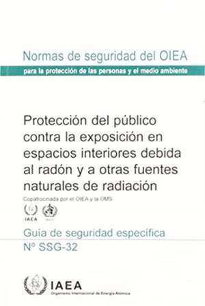 Protection of the Public Against Exposure Indoors due to Radon and Other Natural Sources of Radiation de International Atomic Energy Agency