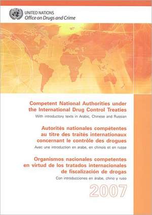 Competent National Authorities Under the International Drug Control Treaties 2007 de United Nations