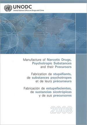 Manufacture of Narcotic Drugs Psychotropic Substances and Their Precursors 2008 de Nations United